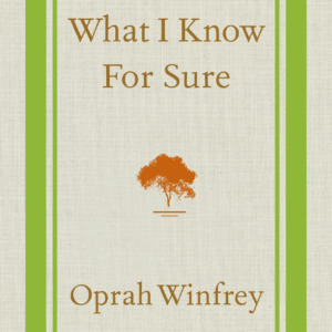 What I Know for Sure