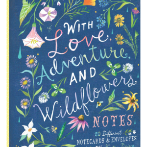 With Love, Adventure, and Wildflowers Notes: 20 Different Notecards & Envelopes (Nature Notecards, Wildflower Notecards, Floral Notecards)