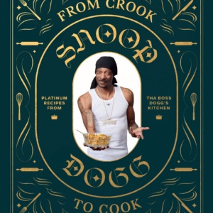 From Crook to Cook: Platinum Recipes from Tha Boss Dogg's Kitchen