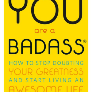 507655851.png You Are a Badass®: How to Stop Doubting Your Greatness and Start Living an Awesome Life
