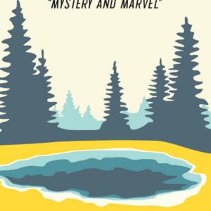 Wildsam Field Guides: Yellowstone: Mystery and Marvel