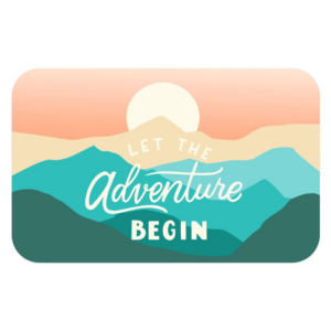 614017156.png Let The Adventure Begin Electronic Gift Card