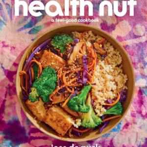 Health Nut: A Feel-Good Cookbook