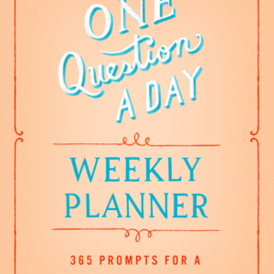 One Question a Day Weekly Planner: 365 Prompts for a Meaningful Year