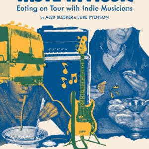 Taste in Music: Eating on Tour with Indie Musicians