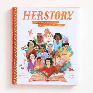 619420463.png Herstory: 50 Women and Girls Who Shook Up the World