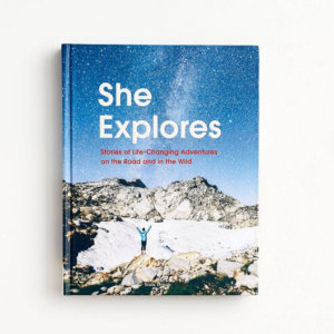 619421262.png She Explores: Stories of Life-Changing Adventures on the Road and in the Wild (Solo Travel Guides, Travel Essays, Women Hiking Books): Stories of Life-Changing Adventures on the Road and in the Wild