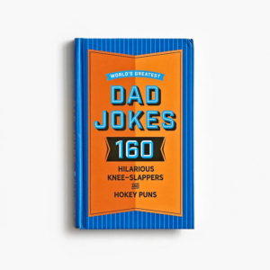 619421264.png World's Greatest Dad Jokes: 160 Hilarious Knee-Slappers and Puns Dads Love to Tell