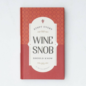 Stuff Every Wine Snob Should Know