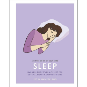 619424556.png A Little Book of Self Care: Sleep: Harness the Power of Sleep for Optimal Health and Well-being