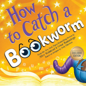 619425541.png How to Catch a Bookworm (B&N Exclusive Edition)