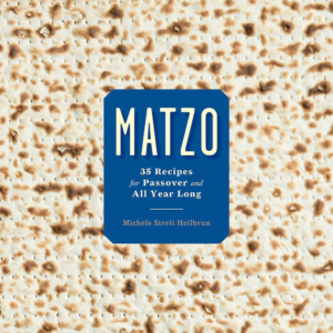 619426224.png Matzo: 35 Recipes for Passover and All Year Long: A Cookbook