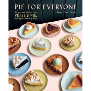 619426685.png Pie for Everyone: Recipes and Stories from Petee's Pie, New York's Best Pie Shop