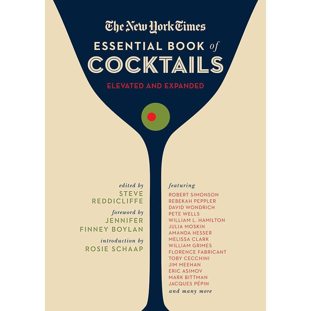 The New York Times Essential Book of Cocktails (Second Edition): Over 400 Classic Drink Recipes With Great Writing from The New York Times (The Ultimate Guide to Entertaining and Bartending)
