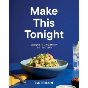619427682.png Make This Tonight: Recipes to Get Dinner on the Table: A Cookbook