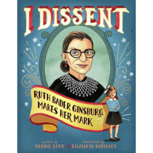 619427693.png I Dissent: Ruth Bader Ginsburg Makes Her Mark