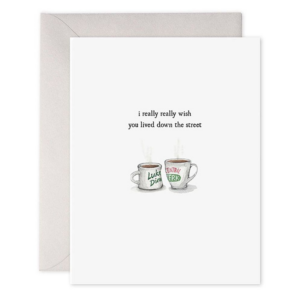 Wish You Lived Down The Street Greeting Card