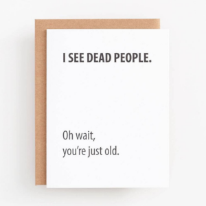 619433036.png I See Dead People Birthday Card