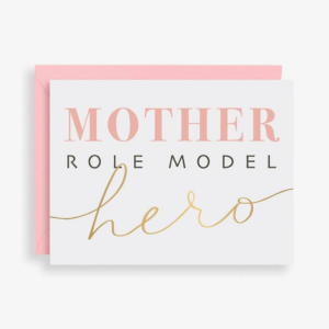619441499.png Role Model & Hero Mother's Day Card