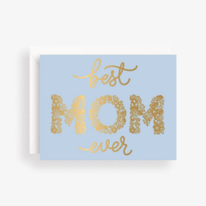 619441503.png Gold Foil Best Mom Ever Card