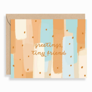 619441589.png Greetings Tiny Friend Baby Card
