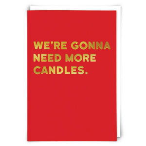 619451283.png Need More Candles Birthday Card