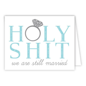 619452660.png Holy Sh*t Still Married Anniversary Card