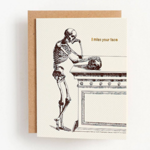 619453142.png I Miss Your Face Skeleton Card