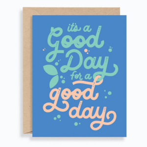 619454938.png Good Day Encouragement Card