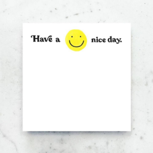 619456010.png Have A Nice Day Notepad