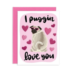 619457238.png Puggin Love You Valentine's Day Card