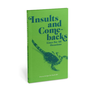 Insults & Comebacks Lines For All Occasions: Paperback Edition