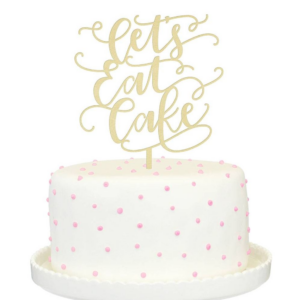 Let's Eat Cake Cake Topper
