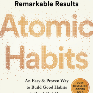 Atomic Habits: An Easy & Proven Way to Build Good Habits & Break Bad Ones